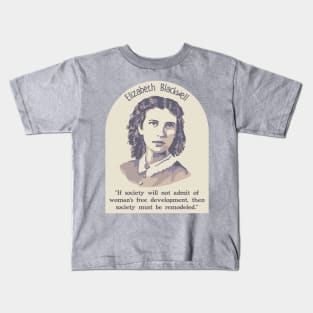 Elizabeth Blackwell Portrait and Quote Kids T-Shirt